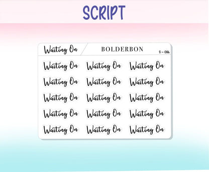 WAITING ON || Functional Script Stickers